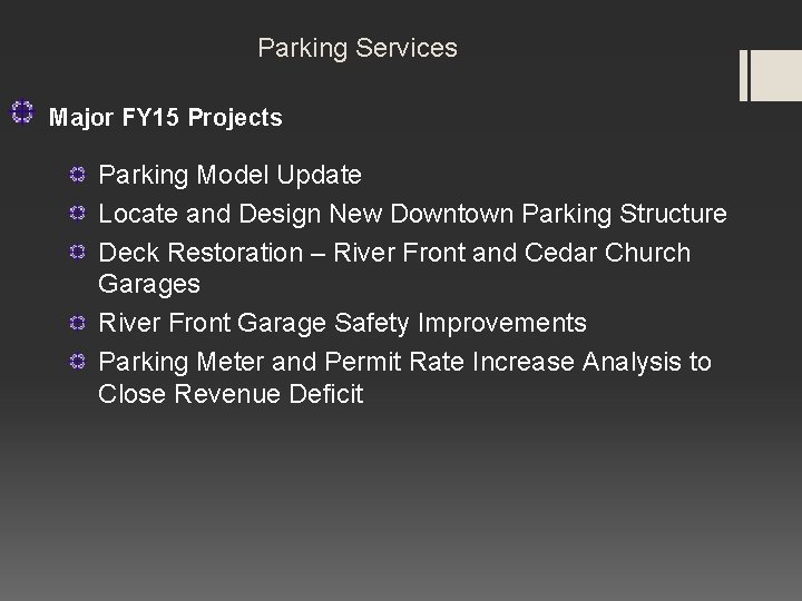 Parking Services Major FY 15 Projects Parking Model Update Locate and Design New Downtown