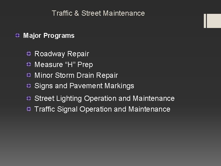 Traffic & Street Maintenance Major Programs Roadway Repair Measure “H” Prep Minor Storm Drain