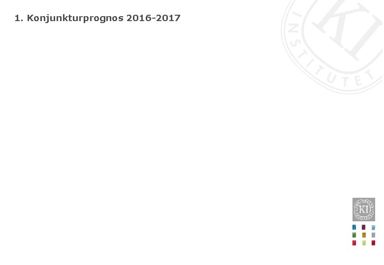 1. Konjunkturprognos 2016 -2017 