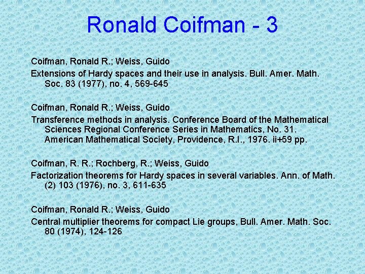 Ronald Coifman - 3 Coifman, Ronald R. ; Weiss, Guido Extensions of Hardy spaces