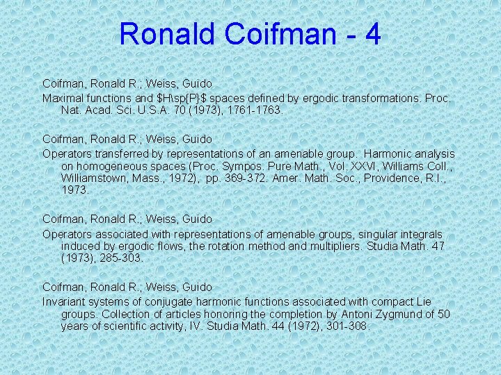 Ronald Coifman - 4 Coifman, Ronald R. ; Weiss, Guido Maximal functions and $Hsp{P}$