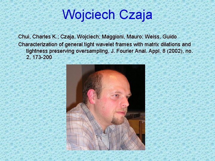 Wojciech Czaja Chui, Charles K. ; Czaja, Wojciech; Maggioni, Mauro; Weiss, Guido Characterization of