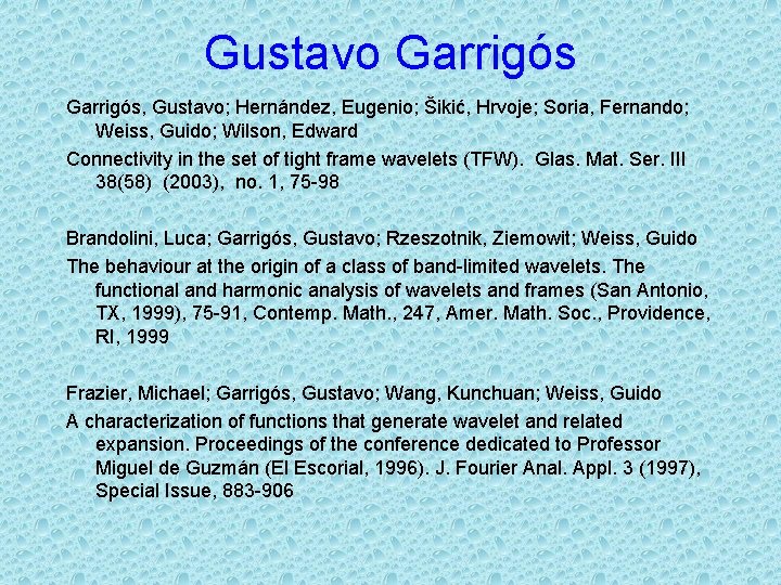 Gustavo Garrigós, Gustavo; Hernández, Eugenio; Šikić, Hrvoje; Soria, Fernando; Weiss, Guido; Wilson, Edward Connectivity