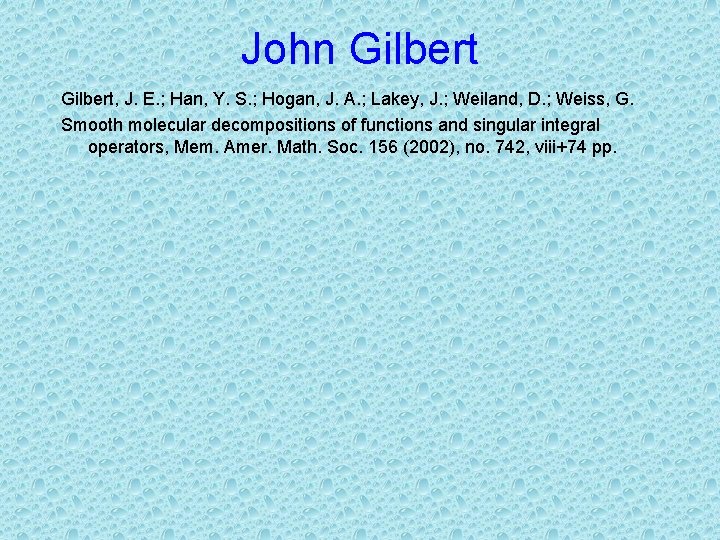 John Gilbert, J. E. ; Han, Y. S. ; Hogan, J. A. ; Lakey,