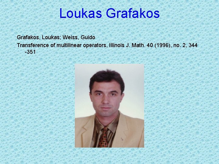 Loukas Grafakos, Loukas; Weiss, Guido Transference of multilinear operators, Illinois J. Math. 40 (1996),