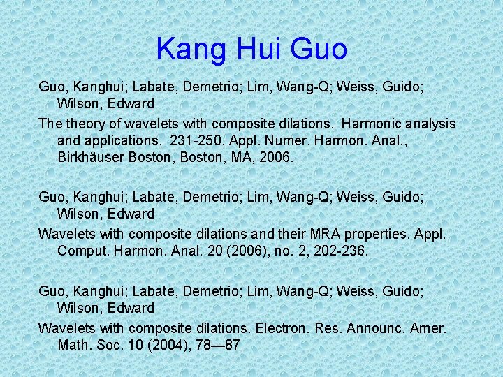 Kang Hui Guo, Kanghui; Labate, Demetrio; Lim, Wang-Q; Weiss, Guido; Wilson, Edward The theory