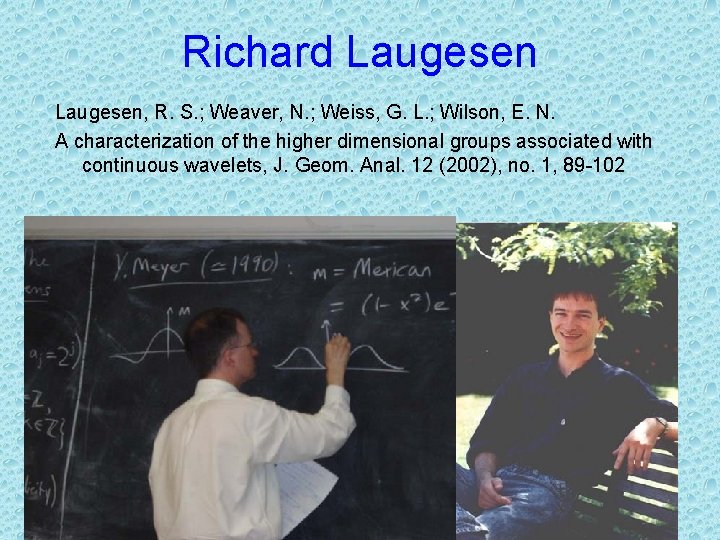 Richard Laugesen, R. S. ; Weaver, N. ; Weiss, G. L. ; Wilson, E.