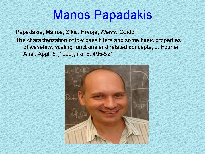Manos Papadakis, Manos; Šikić, Hrvoje; Weiss, Guido The characterization of low pass filters and