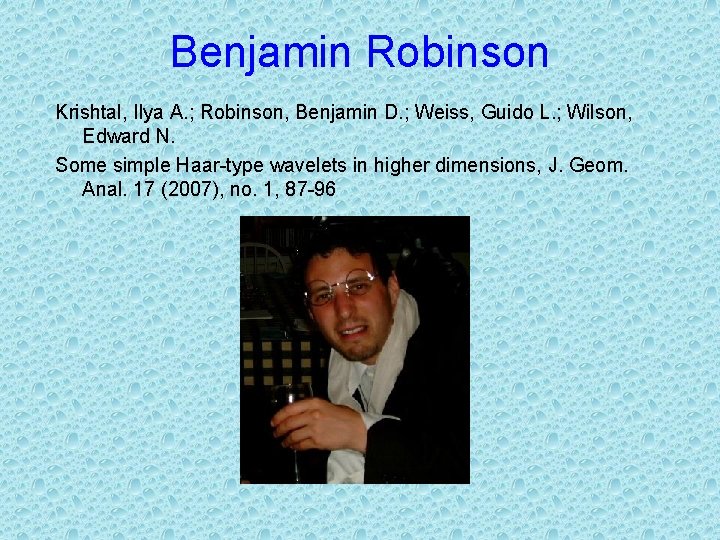 Benjamin Robinson Krishtal, Ilya A. ; Robinson, Benjamin D. ; Weiss, Guido L. ;
