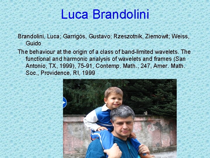 Luca Brandolini, Luca; Garrigós, Gustavo; Rzeszotnik, Ziemowit; Weiss, Guido The behaviour at the origin