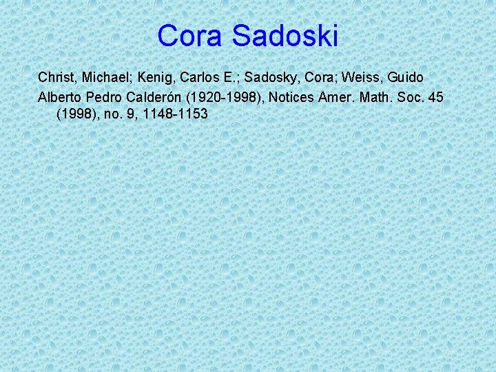 Cora Sadoski Christ, Michael; Kenig, Carlos E. ; Sadosky, Cora; Weiss, Guido Alberto Pedro