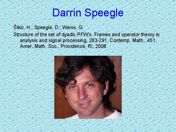 Darrin Speegle Šikić, H. ; Speegle, D. ; Weiss, G. Structure of the set