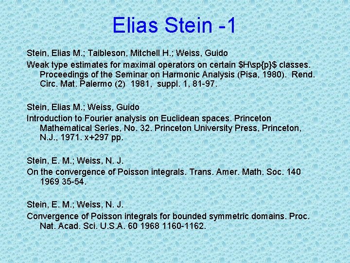 Elias Stein -1 Stein, Elias M. ; Taibleson, Mitchell H. ; Weiss, Guido Weak