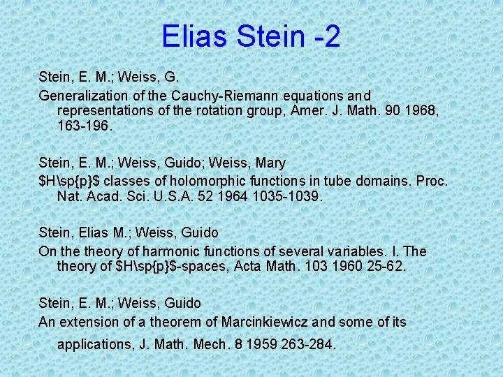 Elias Stein -2 Stein, E. M. ; Weiss, G. Generalization of the Cauchy-Riemann equations