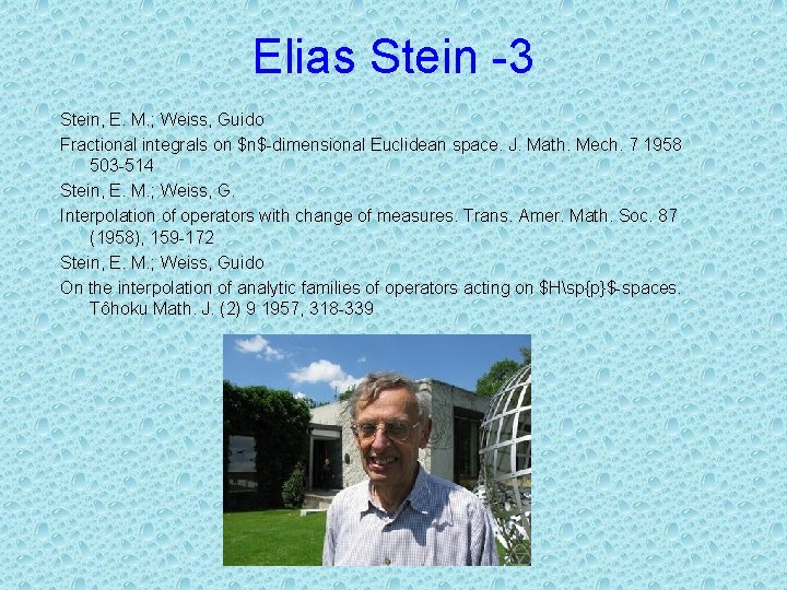 Elias Stein -3 Stein, E. M. ; Weiss, Guido Fractional integrals on $n$-dimensional Euclidean