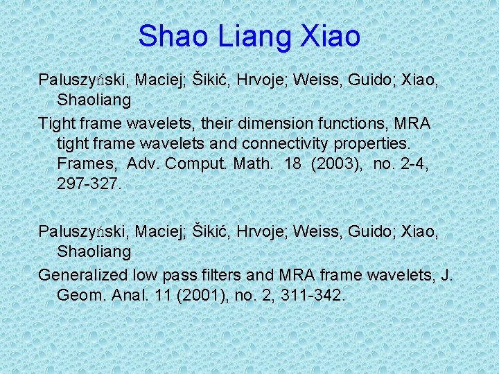 Shao Liang Xiao Paluszyński, Maciej; Šikić, Hrvoje; Weiss, Guido; Xiao, Shaoliang Tight frame wavelets,