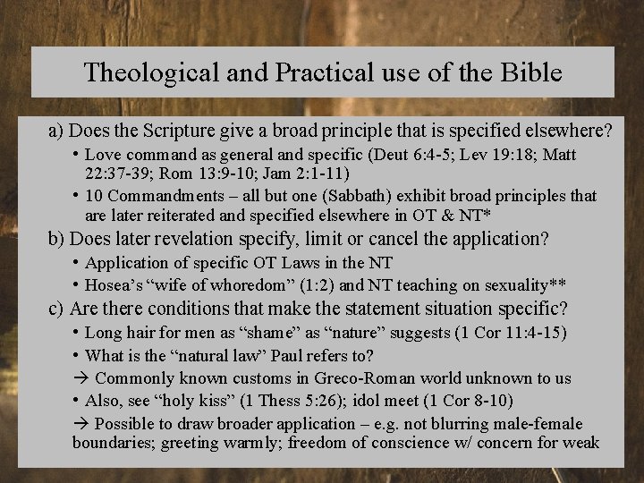 Theological and Practical use of the Bible a) Does the Scripture give a broad