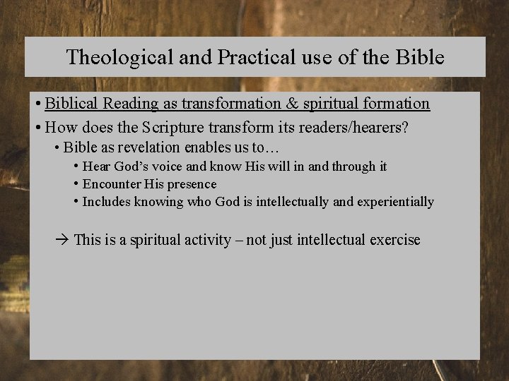 Theological and Practical use of the Bible • Biblical Reading as transformation & spiritual