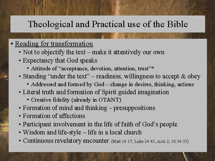 Theological and Practical use of the Bible • Reading for transformation • Not to