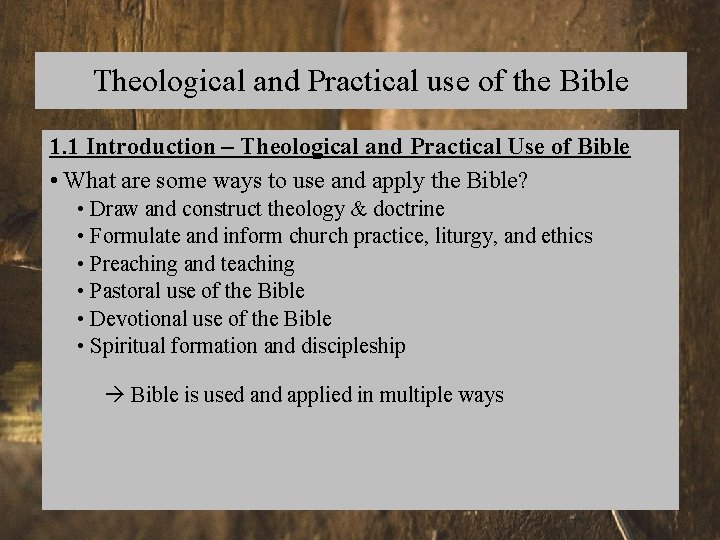 Theological and Practical use of the Bible 1. 1 Introduction – Theological and Practical