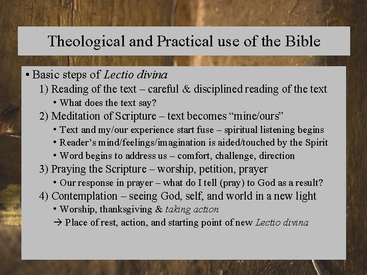 Theological and Practical use of the Bible • Basic steps of Lectio divina 1)