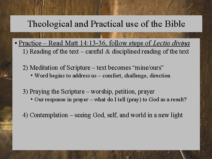 Theological and Practical use of the Bible • Practice – Read Matt 14: 13