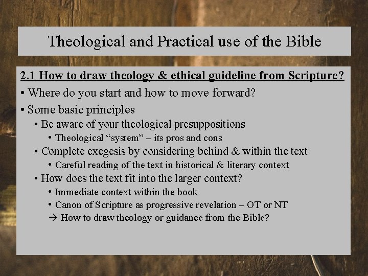 Theological and Practical use of the Bible 2. 1 How to draw theology &