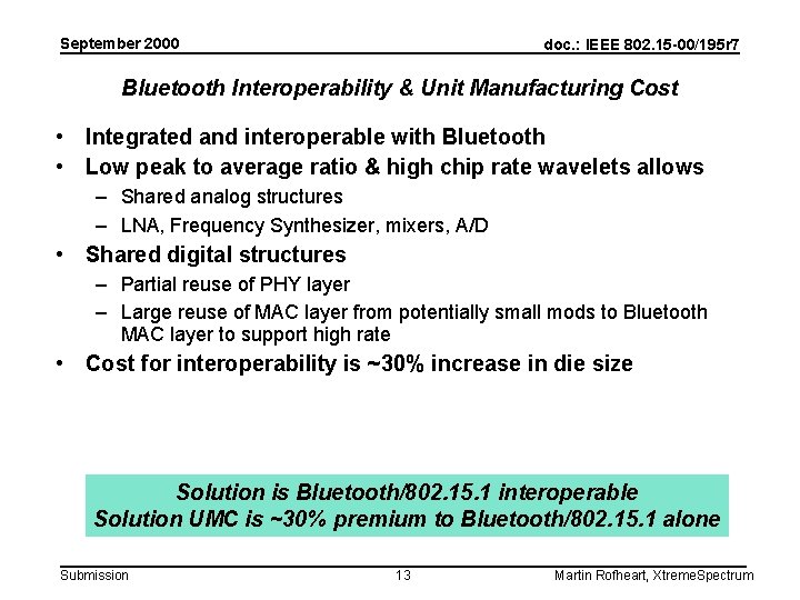 September 2000 doc. : IEEE 802. 15 -00/195 r 7 Bluetooth Interoperability & Unit