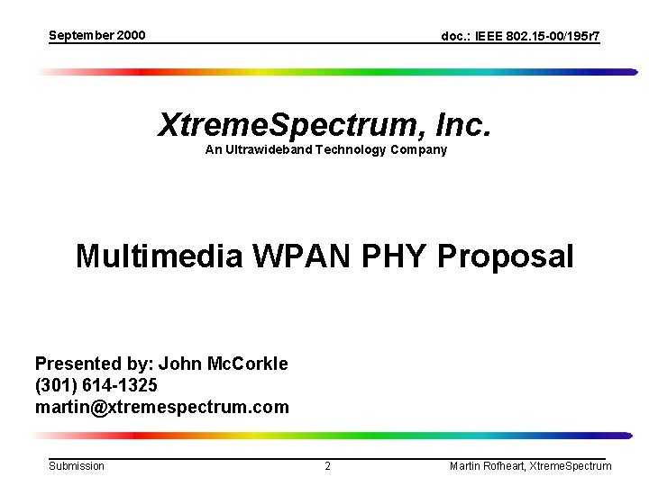 September 2000 doc. : IEEE 802. 15 -00/195 r 7 Xtreme. Spectrum, Inc. An