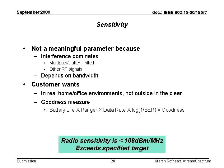 September 2000 doc. : IEEE 802. 15 -00/195 r 7 Sensitivity • Not a