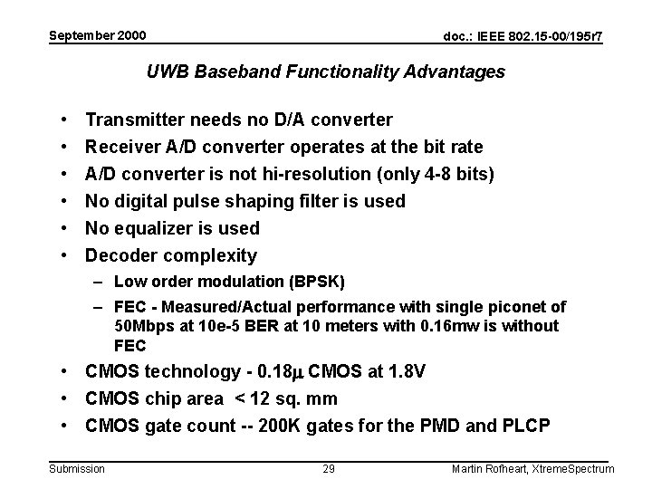 September 2000 doc. : IEEE 802. 15 -00/195 r 7 UWB Baseband Functionality Advantages