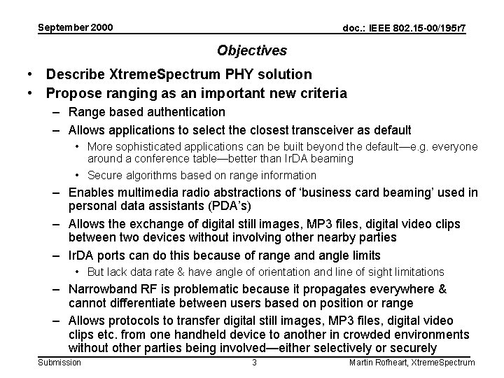 September 2000 doc. : IEEE 802. 15 -00/195 r 7 Objectives • Describe Xtreme.