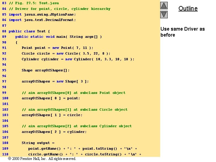 83 // Fig. 27. 5: Test. java 84 // Driver for point, circle, cylinder