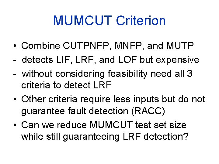 MUMCUT Criterion • Combine CUTPNFP, MNFP, and MUTP - detects LIF, LRF, and LOF