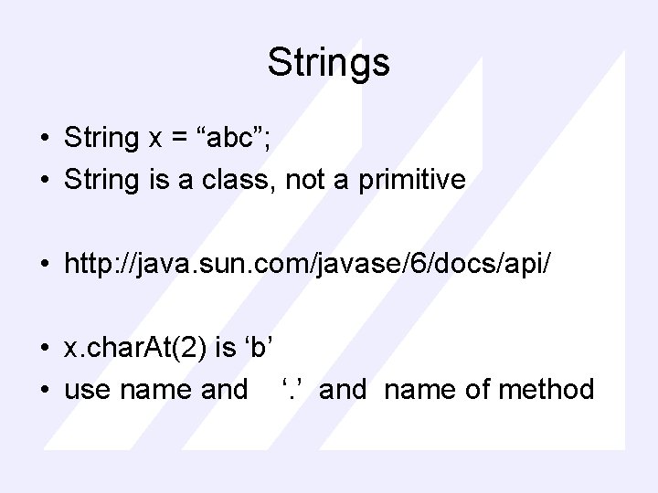 Objects Strings String x abc String is a