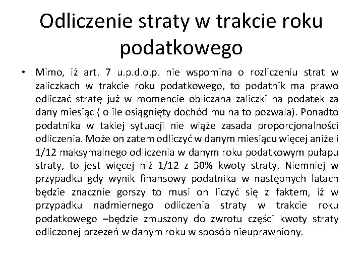 Odliczenie straty w trakcie roku podatkowego • Mimo, iż art. 7 u. p. d.