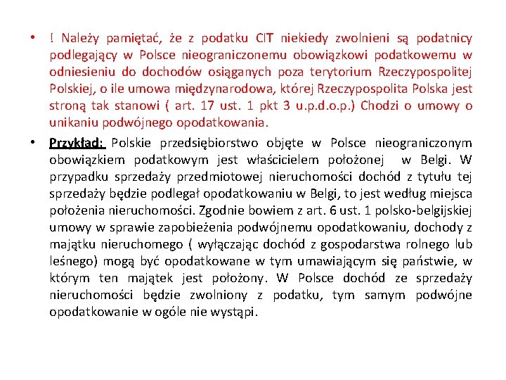  • ! Należy pamiętać, że z podatku CIT niekiedy zwolnieni są podatnicy podlegający