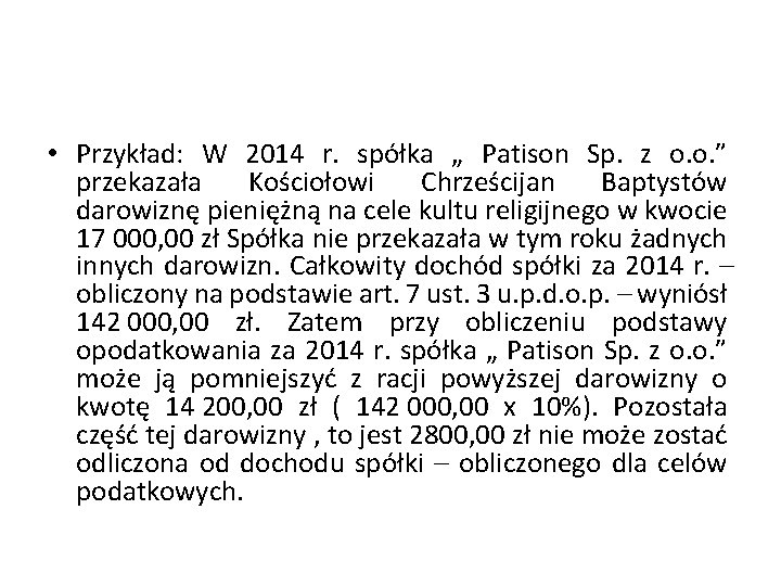  • Przykład: W 2014 r. spółka „ Patison Sp. z o. o. ”