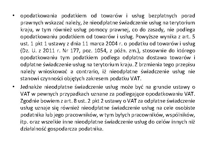  • opodatkowania podatkiem od towarów i usług bezpłatnych porad prawnych wskazać należy, że