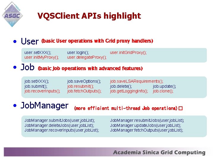 VQSClient APIs highlight • User (basic User operations with Grid proxy handlers) user. set.