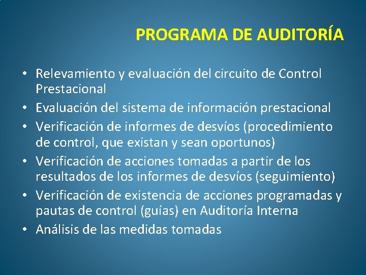 PROGRAMA DE AUDITORÍA • Relevamiento y evaluación del circuito de Control Prestacional • Evaluación