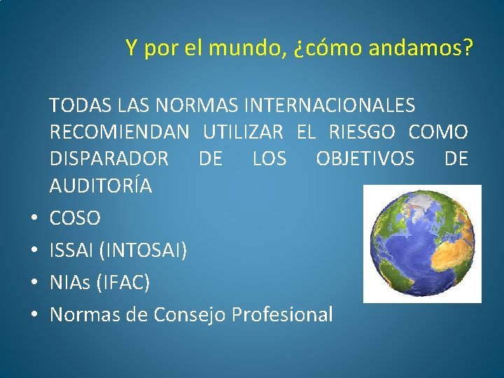 Y por el mundo, ¿cómo andamos? • • TODAS LAS NORMAS INTERNACIONALES RECOMIENDAN UTILIZAR