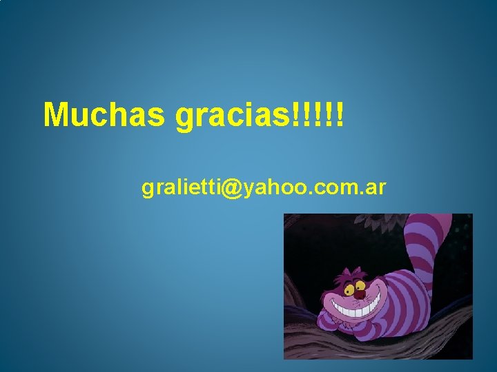 Muchas gracias!!!!! gralietti@yahoo. com. ar 