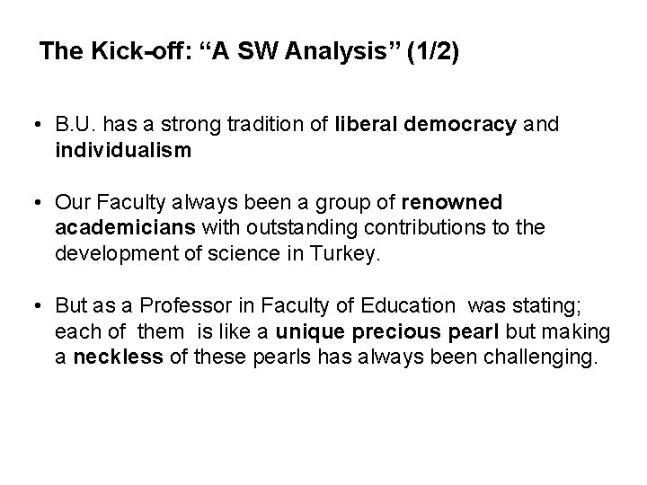 The Kick-off: “A SW Analysis” (1/2) • B. U. has a strong tradition of