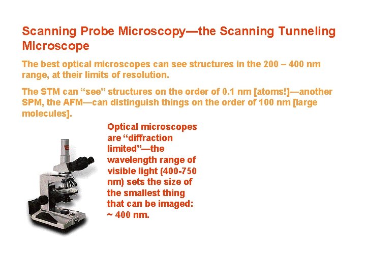Scanning Probe Microscopy—the Scanning Tunneling Microscope The best optical microscopes can see structures in Scanning Probe Microscopy—the Scanning Tunneling Microscope The best optical microscopes can see structures in