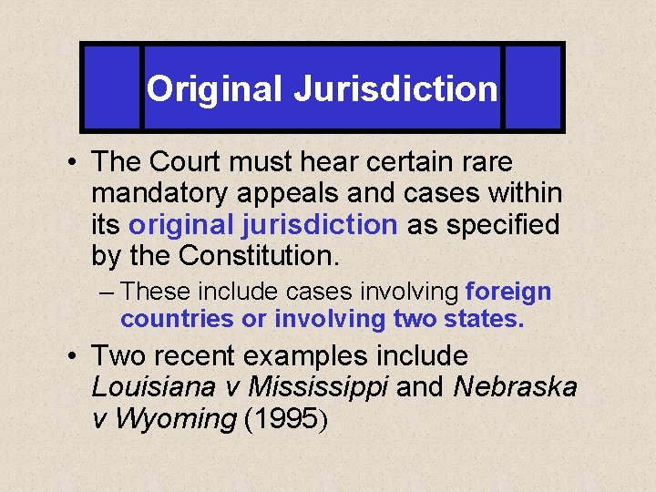 Original Jurisdiction • The Court must hear certain rare mandatory appeals and cases within