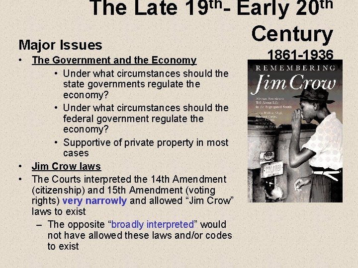 The Late 19 th- Early 20 th Century Major Issues • The Government and