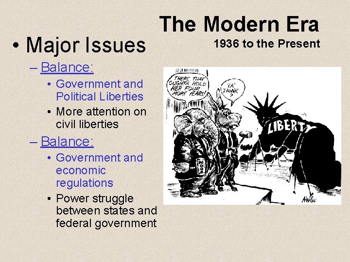  • Major Issues – Balance: • Government and Political Liberties • More attention