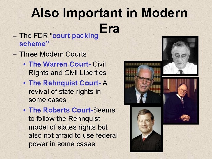 Also Important in Modern Era – The FDR “court packing scheme” – Three Modern