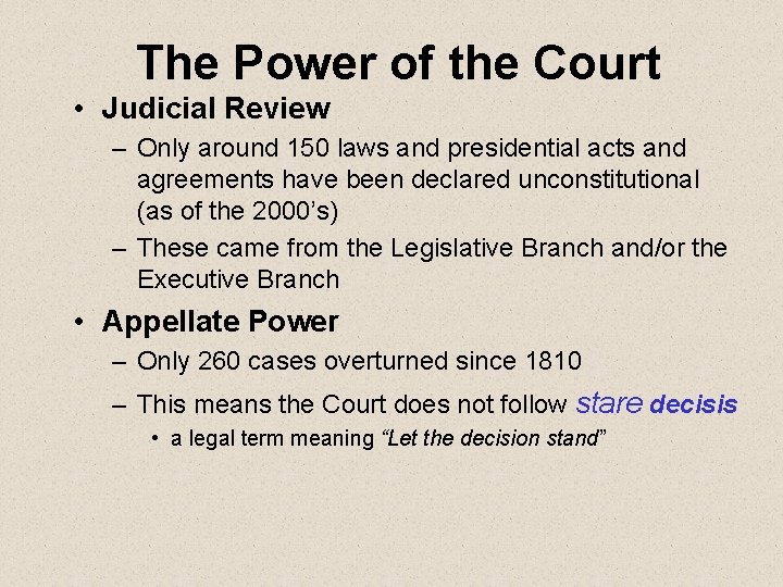 The Power of the Court • Judicial Review – Only around 150 laws and